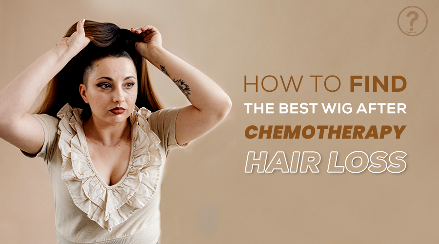 Finding the Perfect Wigs for Cancer Patients