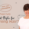 How Are Layered Pixie Cuts Good Style for Thinning Hair?