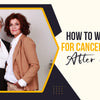 How To Wear Wigs for Cancer Patients After Chemo?