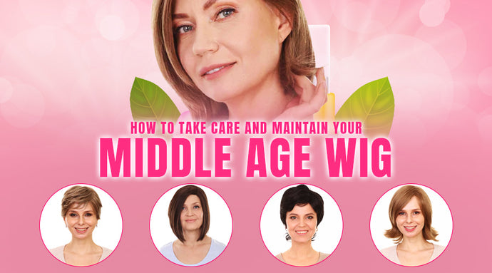 How to Take Care and Maintain Your Middle-Aged Wig