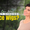 Who Can Wear Silky Straight Lace Wigs?